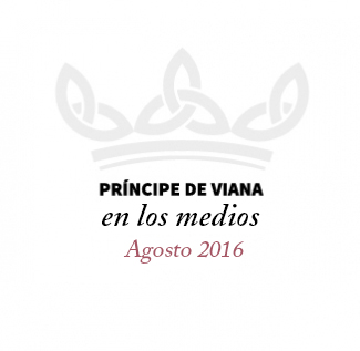 Príncipe de Viana en los medios / Agosto 2016