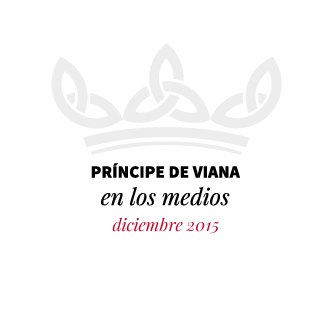 Príncipe de Viana en los medios / Diciembre 2015