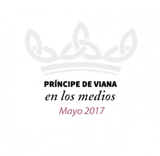 Príncipe de Viana en los medios / Mayo 2017