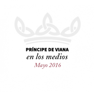 Príncipe de Viana en los medios / Mayo 2016