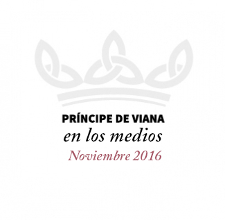 Príncipe de Viana en los medios / Noviembre 2016