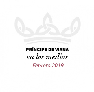 Príncipe de Viana en los medios / Febrero 2019