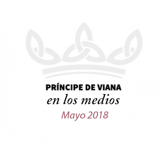 Príncipe de Viana en los medios / Mayo 2018